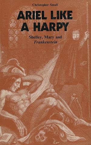 Ariel Like a Harpy: Shelley, Mary & Frankenstein