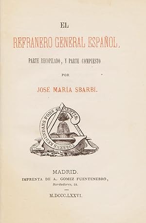 EL REFRANERO GENERAL ESPAÑOL, parte recopilado y parte compuesto por.