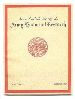 JOURNAL OF THE SOCIETY FOR ARMY HISTORICAL RESEARCH. SUMMER, 1967. VOL. XLV. NO. 182.
