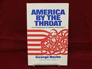 America by the Throat: The Stranglehold of Federal Bureaucracy