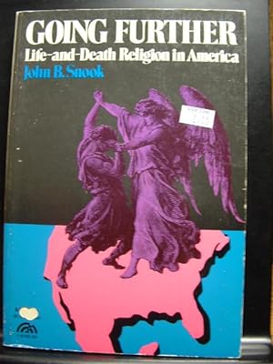 GOING FURTHER LIFE-AND-DEATH RELIGION IN AMERICA