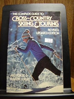 THE COMPLETE GUIDE TO CROSS-COUNTRY SKIING AND TOURING