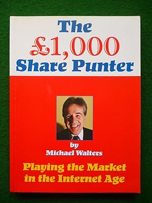 The £1,000 Share Punter - Playing The Market In The International Age