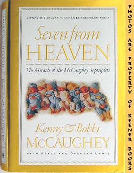 Seven From Heaven : The Miracle Of The McCaughey Septuplets