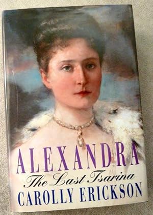 Alexandra - The Last Tsarina