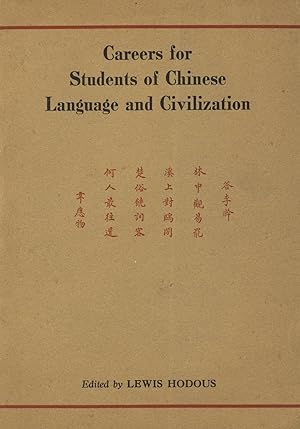 Careers for students of Chinese language and civilization. Edited for the Committee on Promotion ...