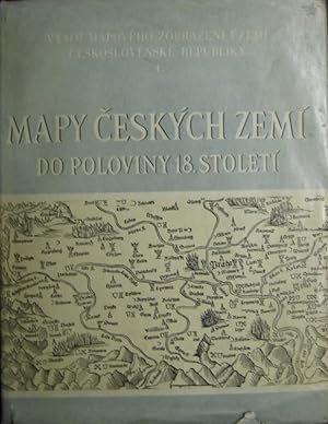 Vyvoj Mapoveho Zobrazeni uzemi Ceskoslovenské Republiky I. Mapy Ceskych Zemi do Poloviny 18. Stol...