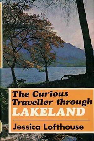 The Curious Traveller Through Lakeland (Signed By Author)