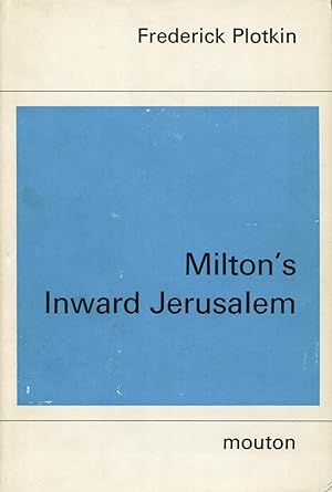 Milton's Inward Jerusalem: Paradise Lost And The Ways Of Knowing