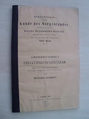 Vamanabhattabana's Parvatiparinayanatakam. Krit. hrsg. u. mit Anm. versehen v. Richard Schmidt.