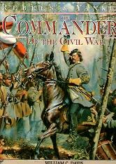 Commanders Of The Civil War, The : Rebels & Yankees