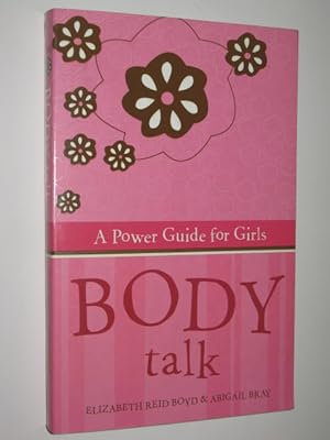 Body Talk : A Power Guide For Girls