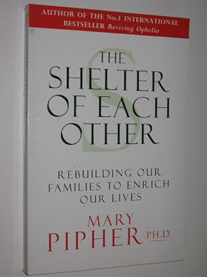 The Shelter Of Each Other : Rebuilding Our Families To Enrich Our Lives