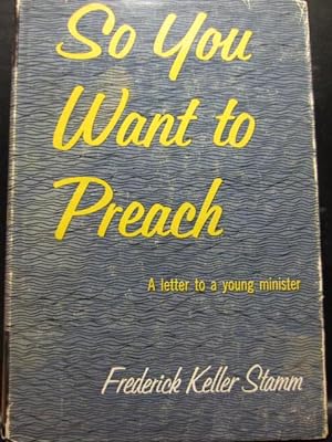SO YOU WANT TO PREACH
