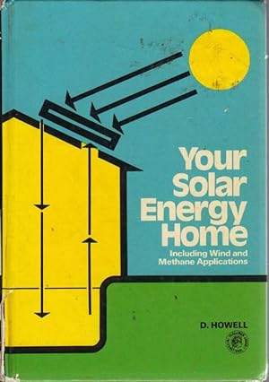 Your Solar Energy Home: Including Wind and Methane Application