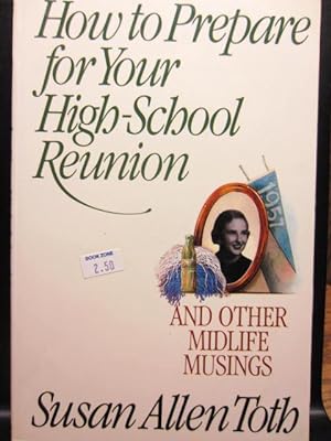 HOW TO PREPARE FOR YOUR HIGH-SCHOOL REUNION