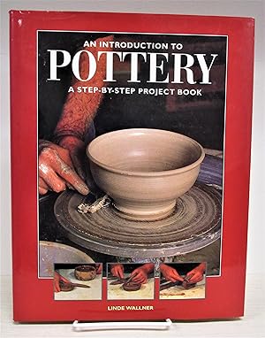 Introduction to Pottery: A Step-by-Step Project Book
