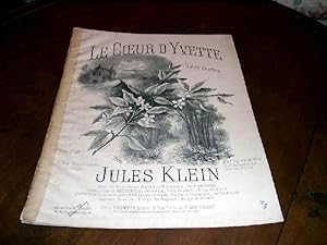 LE COEUR D'YVETTE. Valse chantée. Paroles et Musique de Jules Klein.