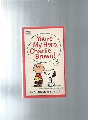 YOUR MY HERO, CHARLIE BROWN