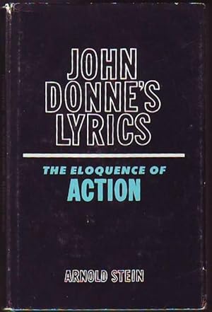 JOHN DONNE'S LYRICS, The Eloquence of Action