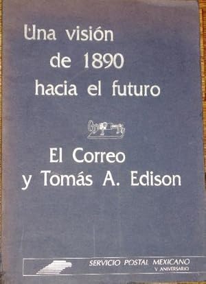 Una Vision De 1890 Hacia El Futuro. El Correo y Tomas A. Edison