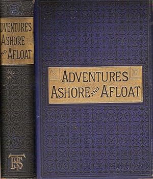 ADVENTURES ASHORE AND AFLOAT.