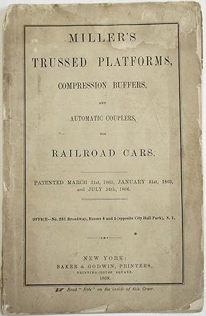 MILLER'S TRUSSED PLATFORMS, COMPRESSION BUFFERS, AND AUTOMATIC COUPLERS FOR RAILROAD CARS. PATENT...