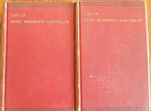 Life of Henry Wadsworth Longfellow: With Extracts from His Journals and Correspondence (2 Vol set)