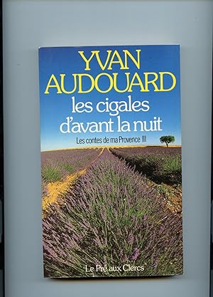 LES CIGALES D'AVANT LA NUIT. (Les Contes de ma Provence III).