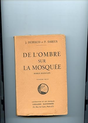 DE L'OMBRE SUR LA MOSQUÉE. Roman marocain. "Le Maroc dévoilé".