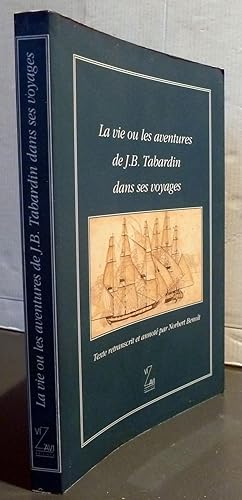 La Vie Ou Les Aventures De J.B. Tabardin Dans Ses Voyages : Imaginé Et Commencé Le Premier Janvie...