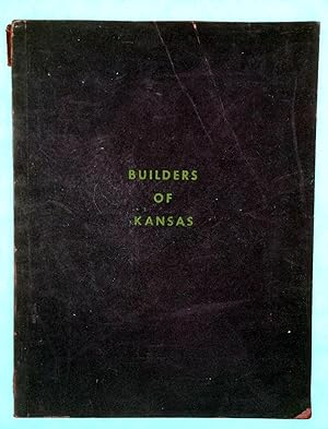 Builders of Kansas: Busboom & Rauh. Salina, Kansas; J. A. Lundgren & Son. Topeka, Kansas; L. R. F...