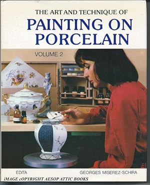 The Art and Technique of Painting on Porcelain : Volume 2 ( For Advanced Amateurs )
