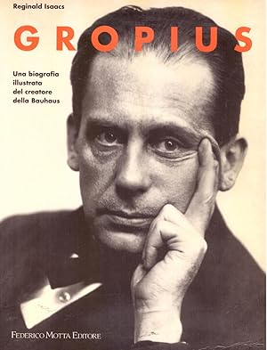 Gropius. Una biografia illustrata del creatore della Bauhaus