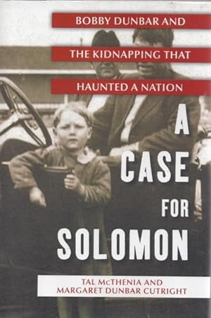 A Case For Solomon: Bobby Dunbar and the Kidnapping That Haunted a Nation