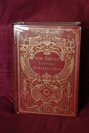 XVII Siecle. Lettres sciences et arts. France 1590-1700 ouvrage illustre de 17 cromolithographies...