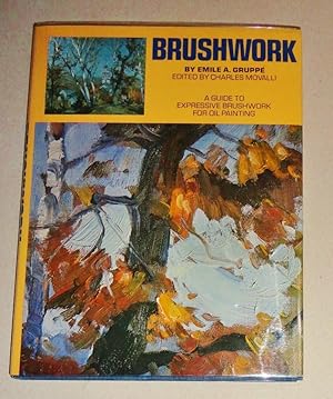 Brushwork A Guide to Expressive Brushwork for Oil Painting