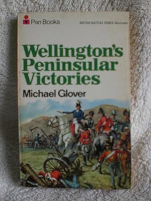 Wellington's Peninsular Victories : Busaco, Salamanca, Vitoria, Nivelle