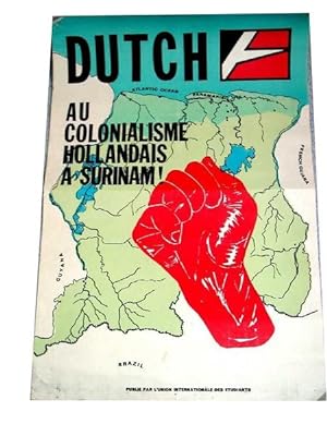 DUTCH. Au Colonialisme Hollandais a Surinam