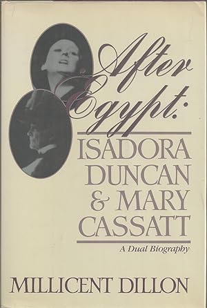 After Egypt Isador Duncan & Mary Cassatt, a Dual Biography
