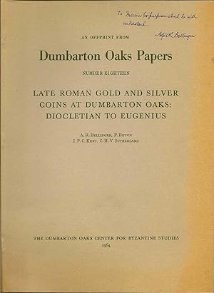An Offprint From Dumbarton Oaks Papers Number Eighteen: Late Roman Gold And Silver Coins At Dumba...
