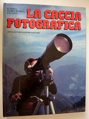 "LA CACCIA FOTOGRAFICA. Prima Edizione I GRANDI LIBRI D'ORO Giugno 1985"