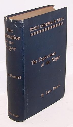 French Enterprise in Africa, The Personal Narrative of Lieut. Hourst of His Exploration of the Niger