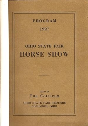 PROGRAM 1927 OHIO STATE FAIR HORSE SHOW, HELD IN THE COLISEUM, OHIO STATE FAIR GROUNDS, COLUMBUS,...