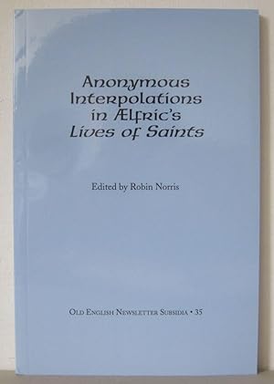 Anonymous Interpolations in Ælfric s Lives of Saints.