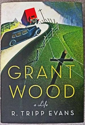 Grant Wood : A Life: SIGNED BY AUTHOR