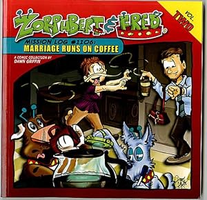 Zorphbert and Fred: Vol 2: Mission #1106: Marriage Runs of Coffee