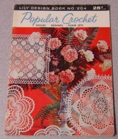Popular Crochet, Doilies, Edgings, Chair Sets; Lily Design Book No. 204