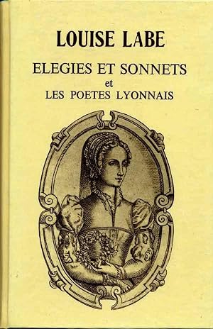 Elégies et sonnets et les poètes lyonnais