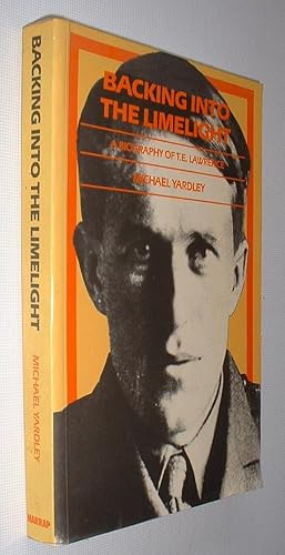 Backing into the Limelight,A Biography of T.E.Lawrence
